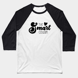 The Smart Cousin Baseball T-Shirt